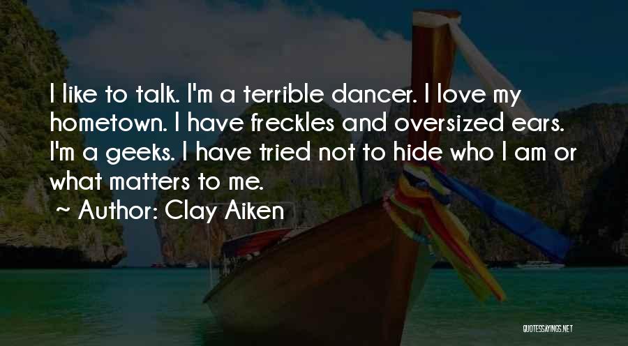 I Love My Freckles Quotes By Clay Aiken