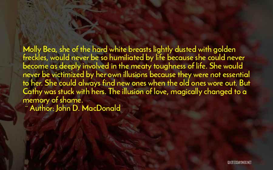 I Love My Freckles Quotes By John D. MacDonald