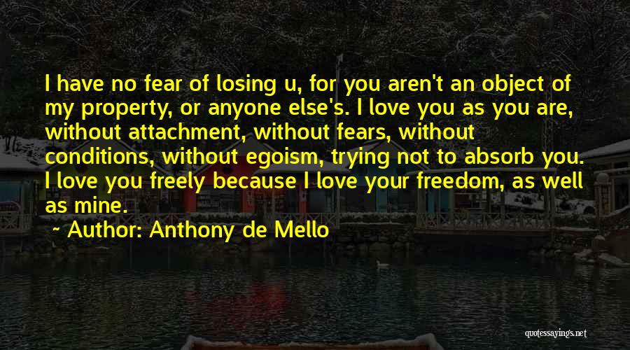 I Love My Freedom Quotes By Anthony De Mello