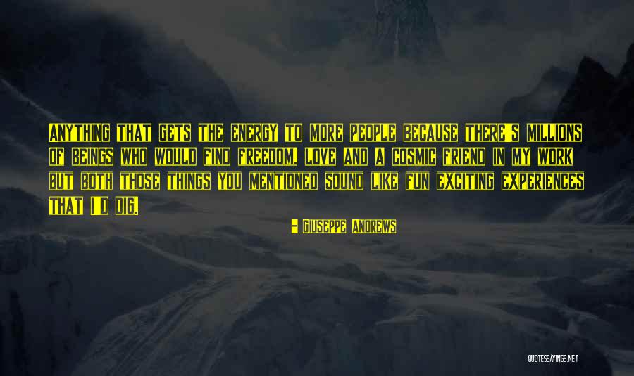 I Love My Freedom Quotes By Giuseppe Andrews I Love My Freedom Quotes By Giuseppe Andrews