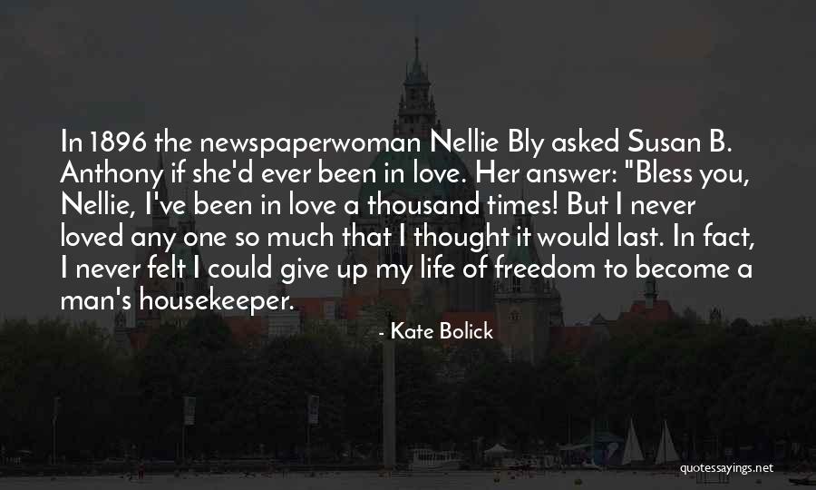 I Love My Freedom Quotes By Kate Bolick I Love My Freedom Quotes By Kate Bolick