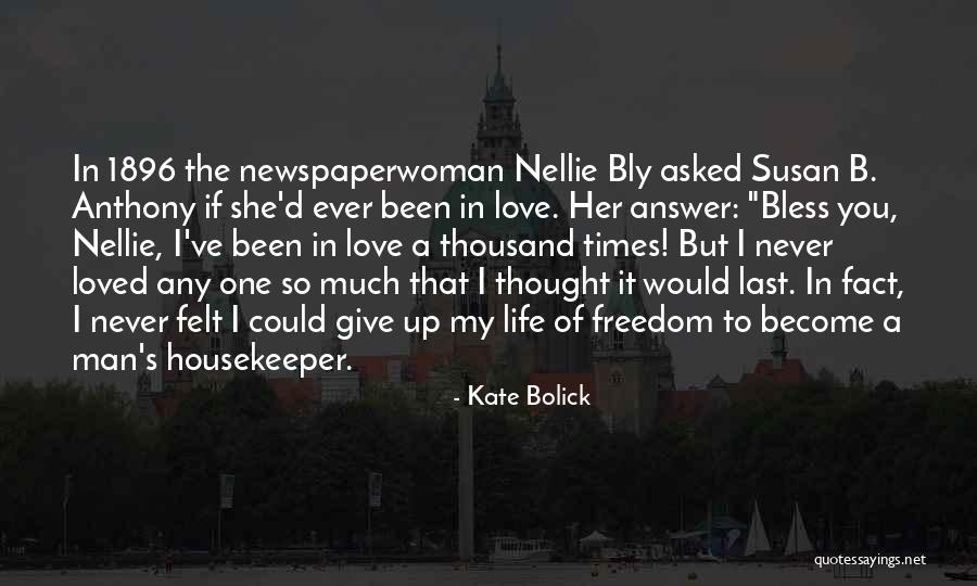 I Love My Freedom Quotes By Kate Bolick