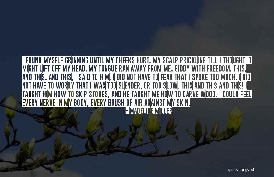 I Love My Freedom Quotes By Madeline Miller I Love My Freedom Quotes By Madeline Miller
