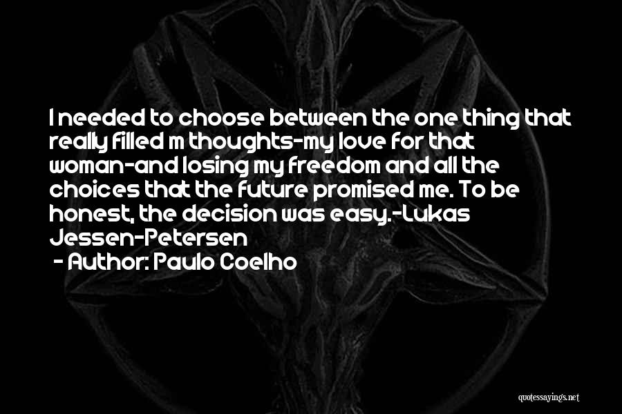 I Love My Freedom Quotes By Paulo Coelho