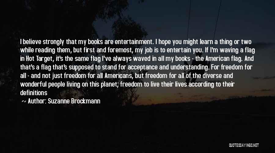 I Love My Freedom Quotes By Suzanne Brockmann