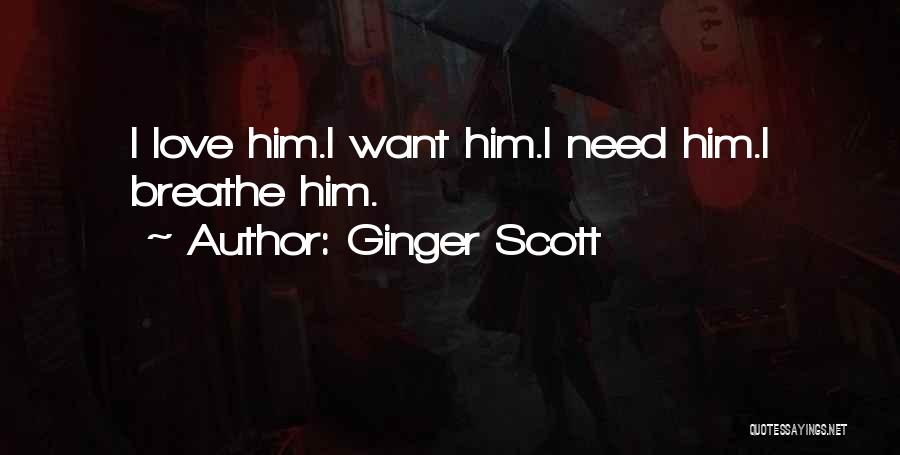 I Love My Ginger Quotes By Ginger Scott