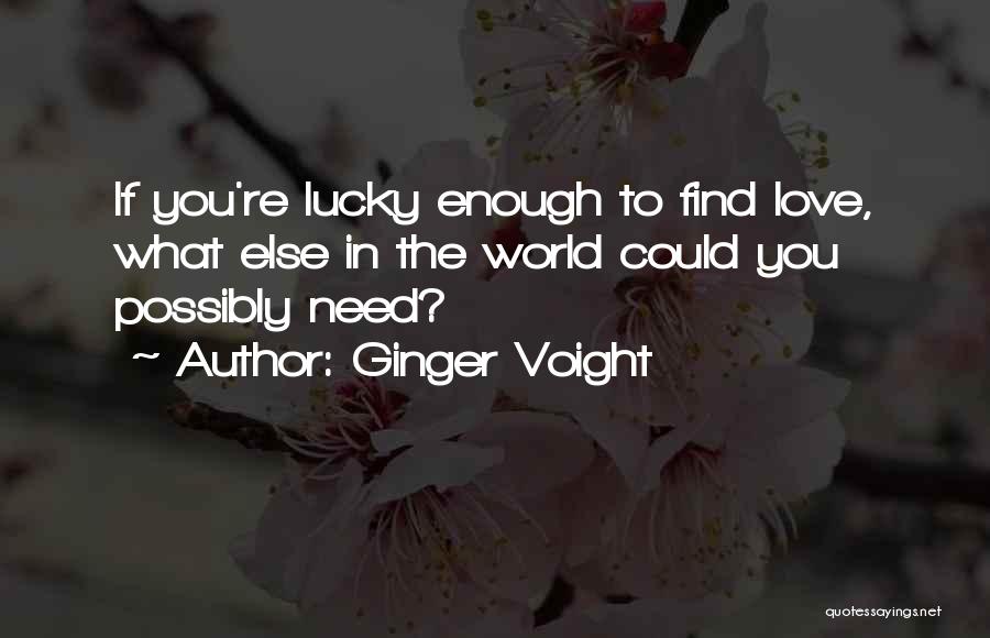 I Love My Ginger Quotes By Ginger Voight