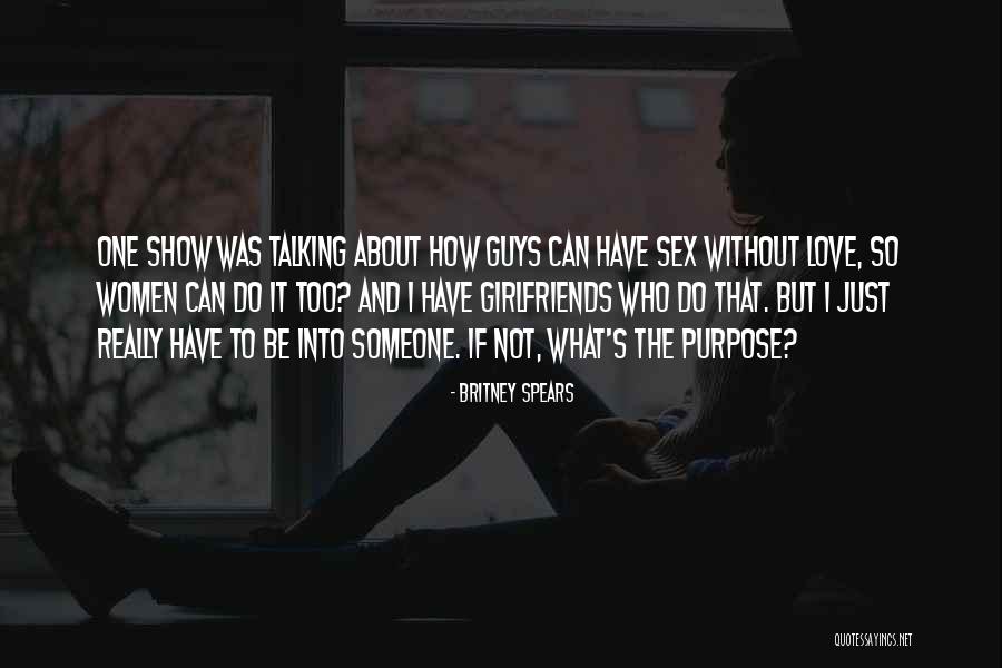 I Love My Girlfriends Quotes By Britney Spears I Love My Girlfriends Quotes By Britney Spears