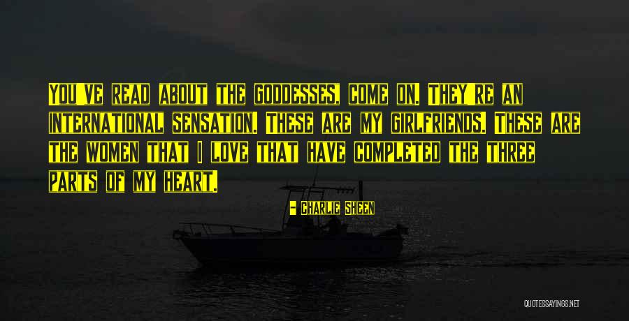 I Love My Girlfriends Quotes By Charlie Sheen I Love My Girlfriends Quotes By Charlie Sheen
