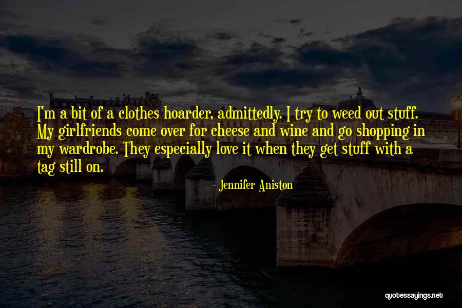I Love My Girlfriends Quotes By Jennifer Aniston I Love My Girlfriends Quotes By Jennifer Aniston