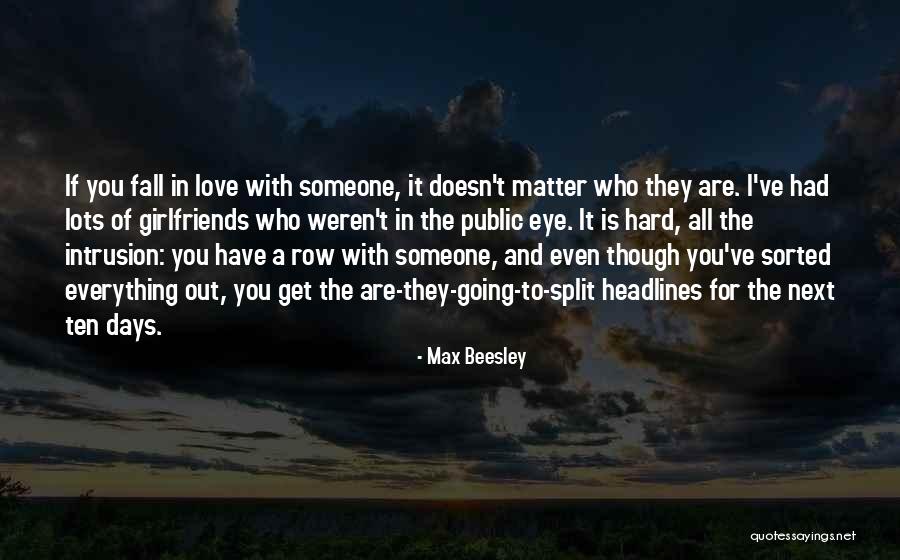 I Love My Girlfriends Quotes By Max Beesley I Love My Girlfriends Quotes By Max Beesley