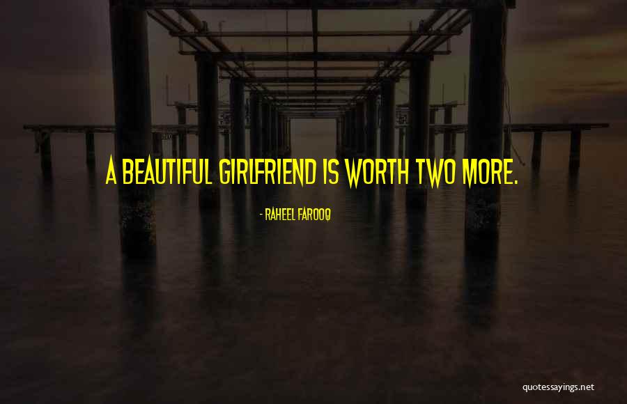 I Love My Girlfriends Quotes By Raheel Farooq I Love My Girlfriends Quotes By Raheel Farooq