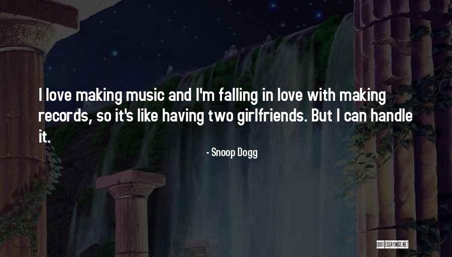 I Love My Girlfriends Quotes By Snoop Dogg I Love My Girlfriends Quotes By Snoop Dogg