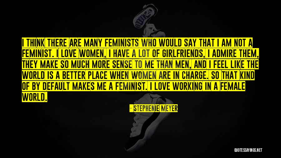 I Love My Girlfriends Quotes By Stephenie Meyer I Love My Girlfriends Quotes By Stephenie Meyer