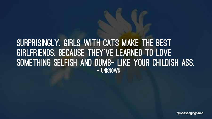 I Love My Girlfriends Quotes By Unknown I Love My Girlfriends Quotes By Unknown