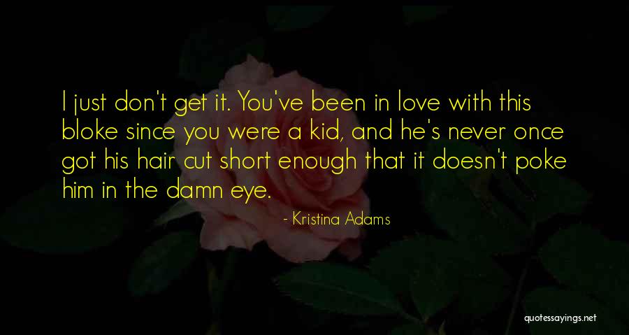 I Love My Hairstyle Quotes By Kristina Adams