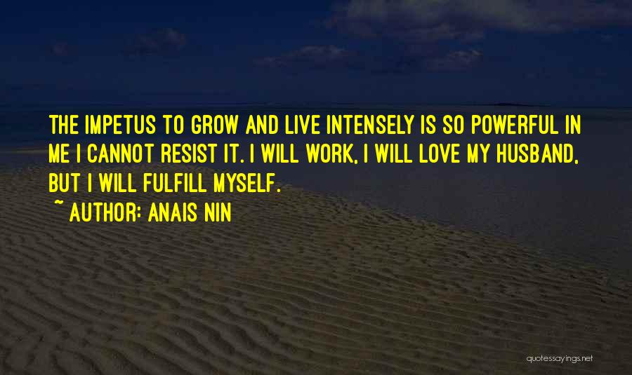 I Love My Husband Quotes By Anais Nin