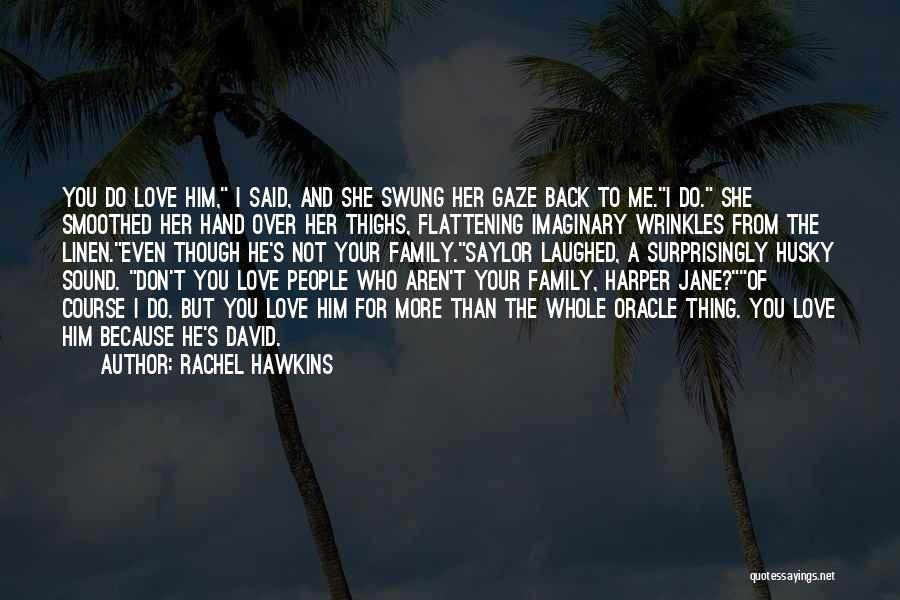 I Love My Husky Quotes By Rachel Hawkins