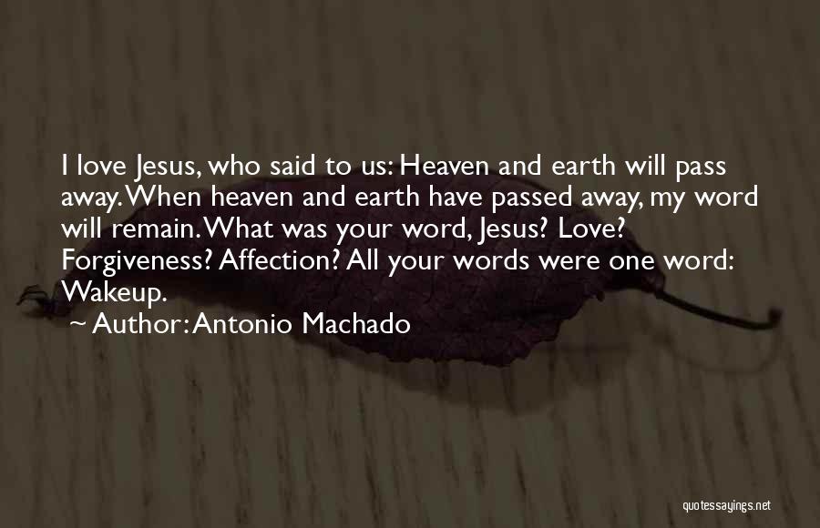 I Love My Jesus Quotes By Antonio Machado