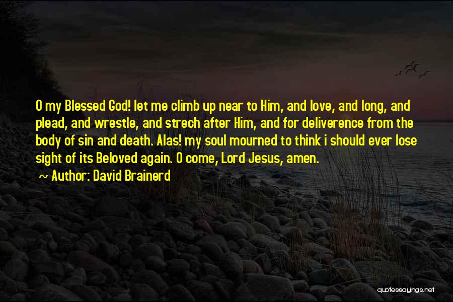 I Love My Jesus Quotes By David Brainerd