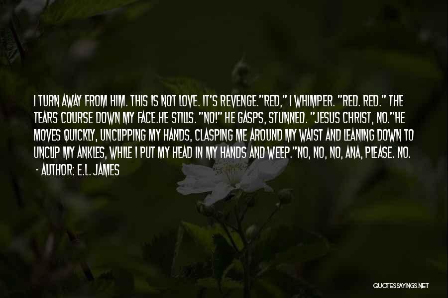 I Love My Jesus Quotes By E.L. James