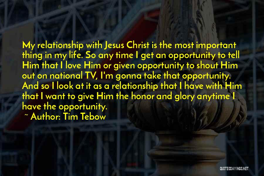 I Love My Jesus Quotes By Tim Tebow