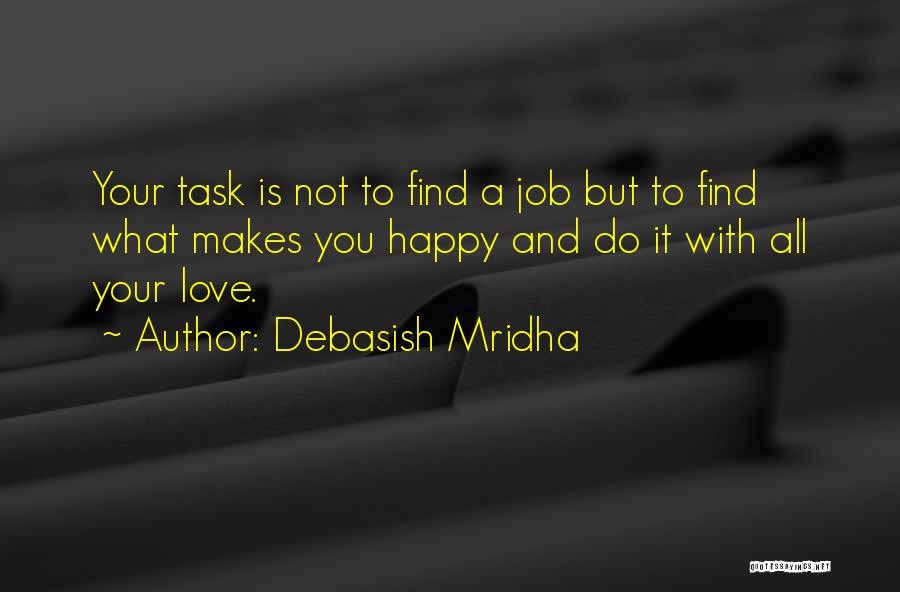 I Love My Job Inspirational Quotes By Debasish Mridha