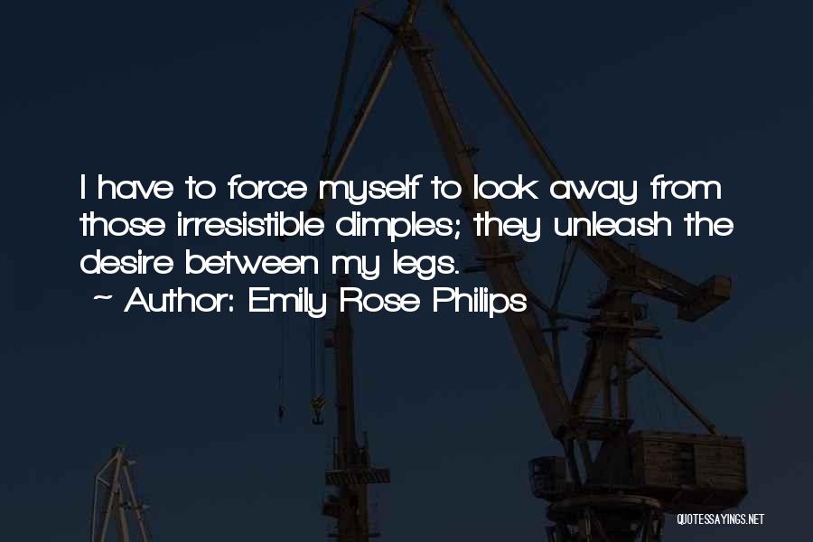 I Love My Legs Quotes By Emily Rose Philips