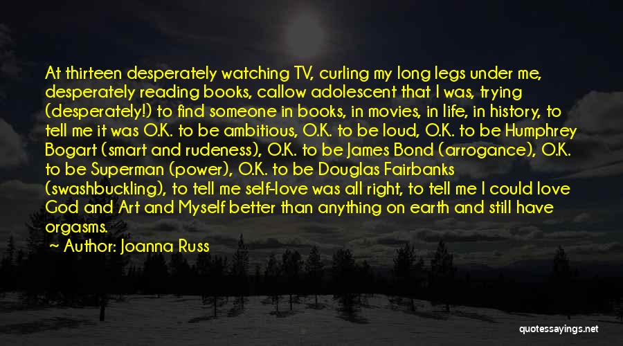 I Love My Legs Quotes By Joanna Russ