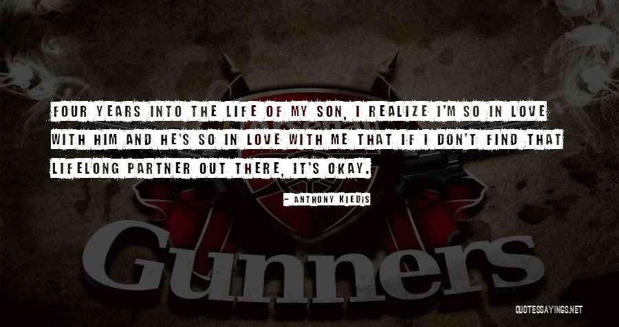 I Love My Life Partner Quotes By Anthony Kiedis I Love My Life Partner Quotes By Anthony Kiedis