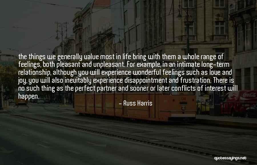 I Love My Life Partner Quotes By Russ Harris I Love My Life Partner Quotes By Russ Harris