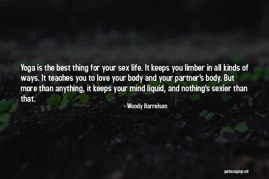 I Love My Life Partner Quotes By Woody Harrelson I Love My Life Partner Quotes By Woody Harrelson