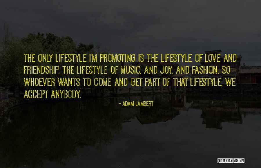 I Love My Lifestyle Quotes By Adam Lambert