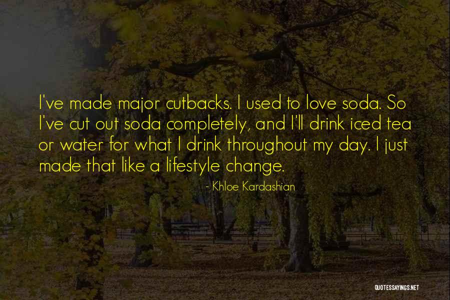 I Love My Lifestyle Quotes By Khloe Kardashian
