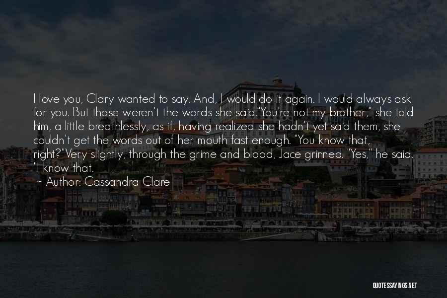 I Love My Little Brother Quotes By Cassandra Clare