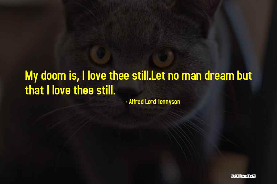 I Love My Man Quotes By Alfred Lord Tennyson