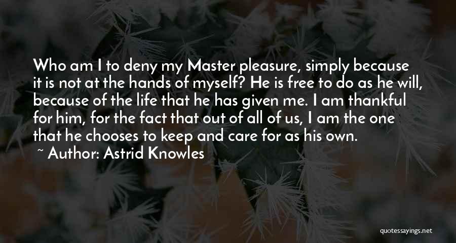 I Love My Master Quotes By Astrid Knowles