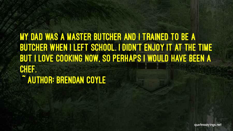 I Love My Master Quotes By Brendan Coyle