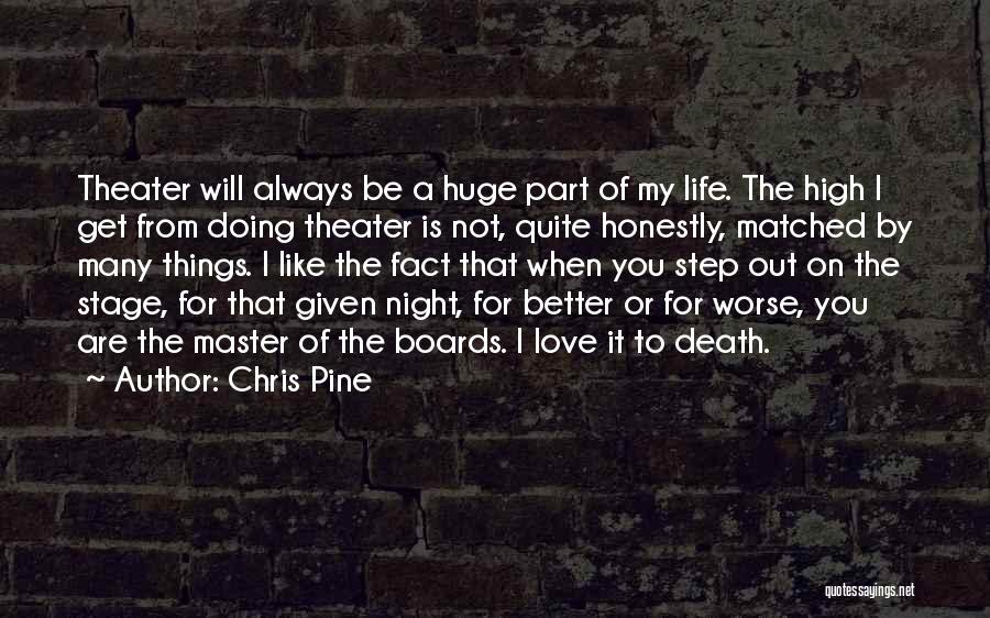 I Love My Master Quotes By Chris Pine