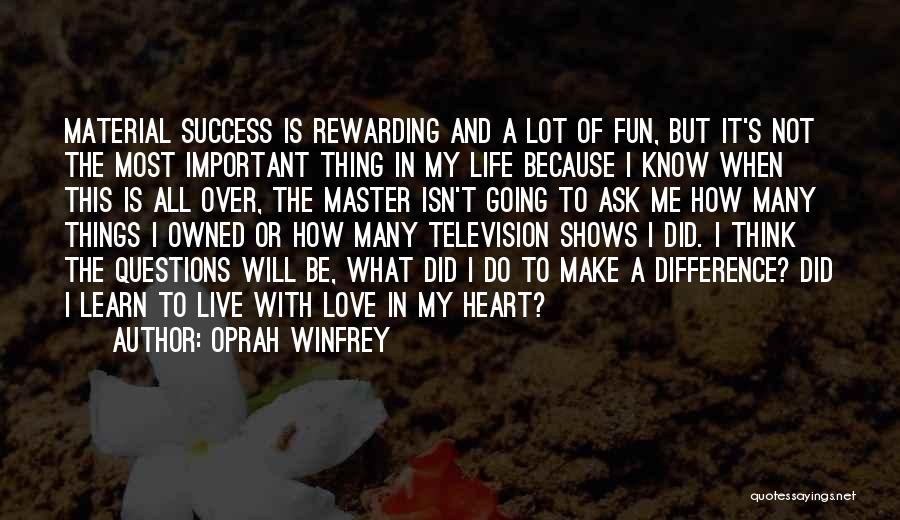 I Love My Master Quotes By Oprah Winfrey