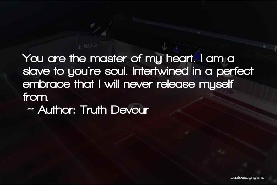 I Love My Master Quotes By Truth Devour