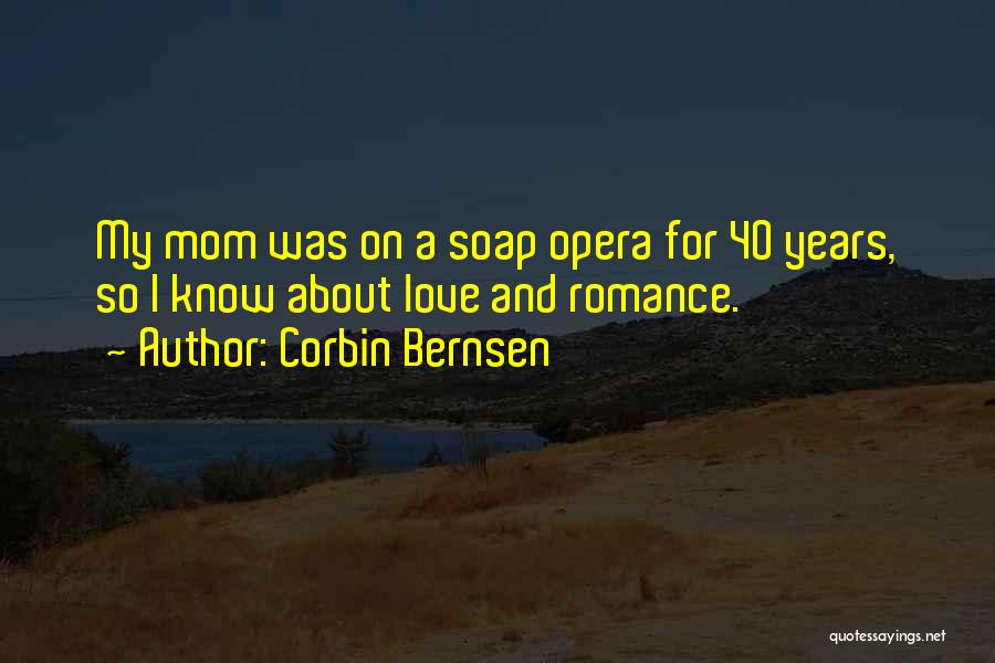 I Love My Mom Quotes By Corbin Bernsen