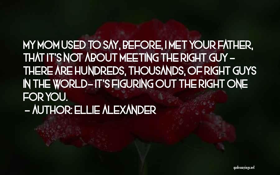 I Love My Mom Quotes By Ellie Alexander