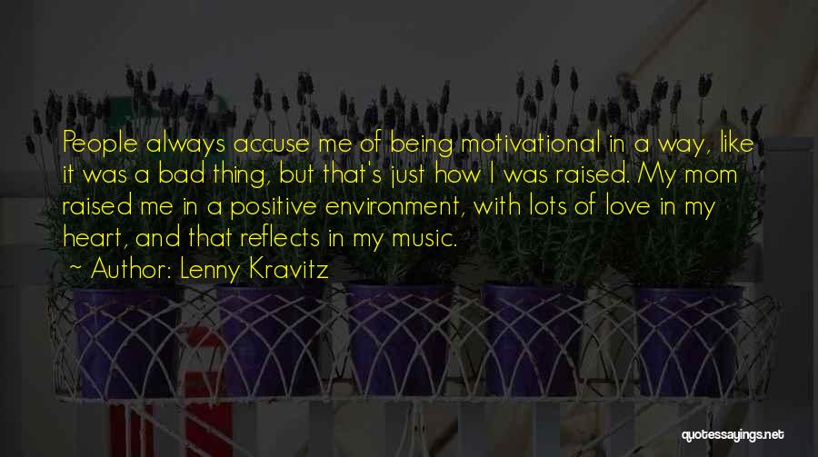 I Love My Mom Quotes By Lenny Kravitz