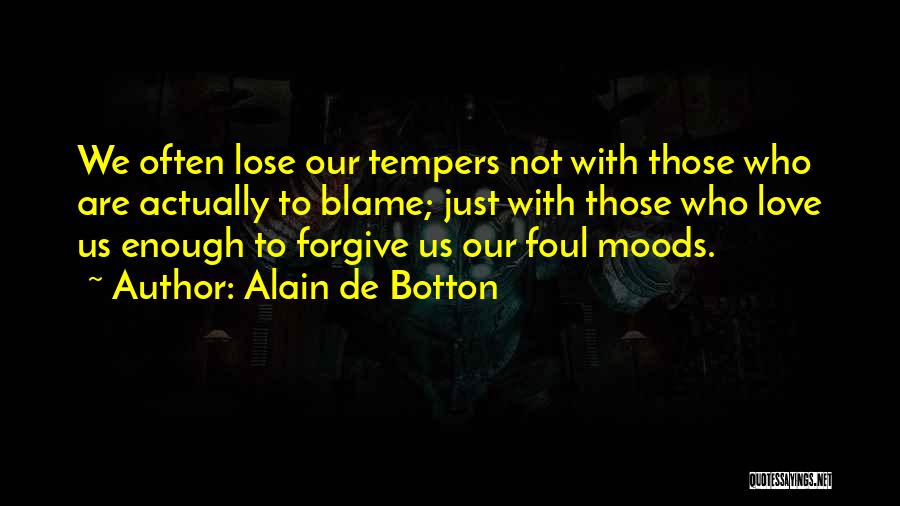 I Love My Moods Quotes By Alain De Botton