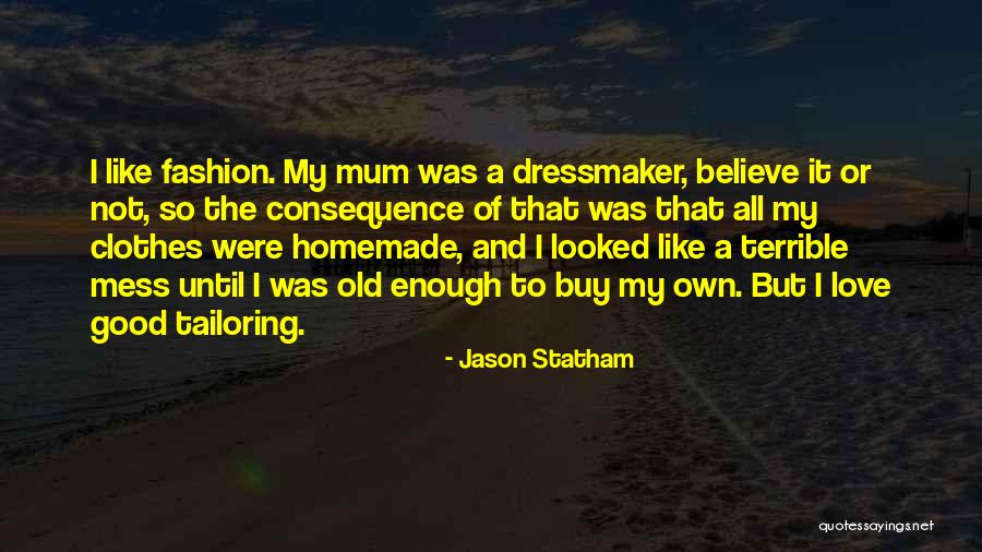 I Love My Mum Quotes By Jason Statham I Love My Mum Quotes By Jason Statham