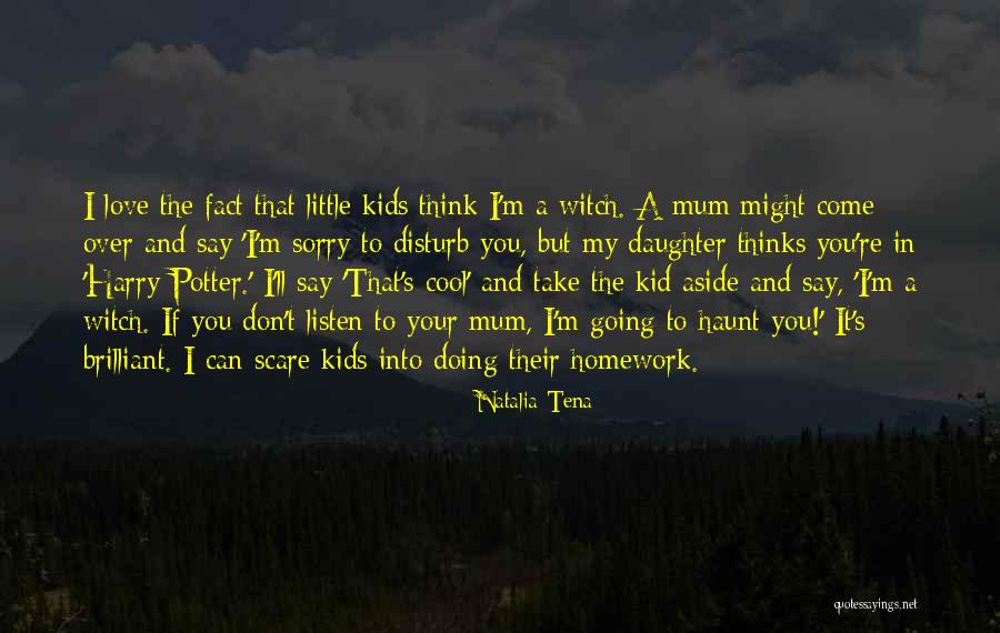 I Love My Mum Quotes By Natalia Tena I Love My Mum Quotes By Natalia Tena