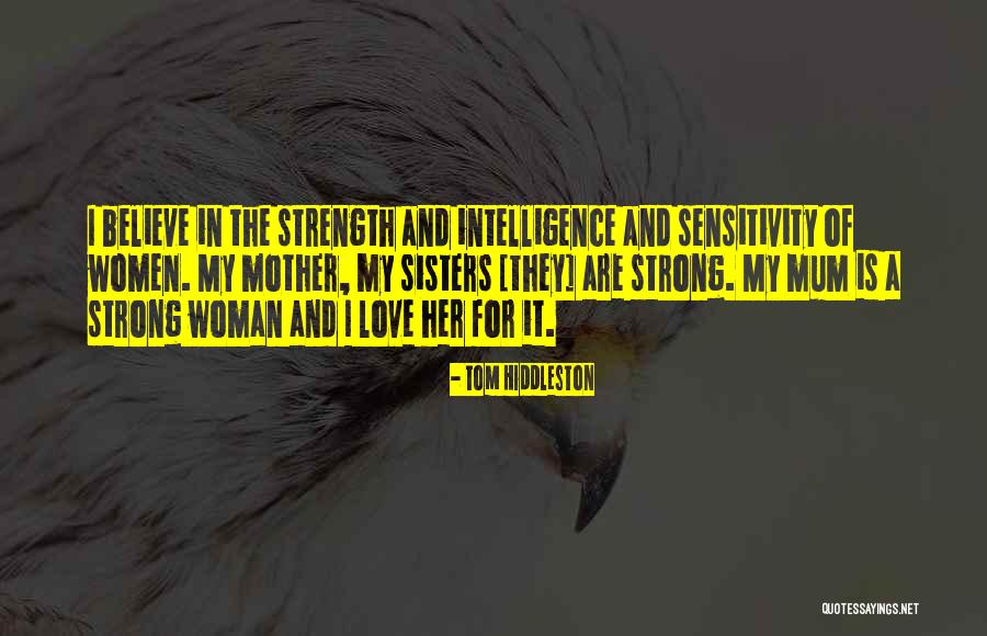 I Love My Mum Quotes By Tom Hiddleston I Love My Mum Quotes By Tom Hiddleston