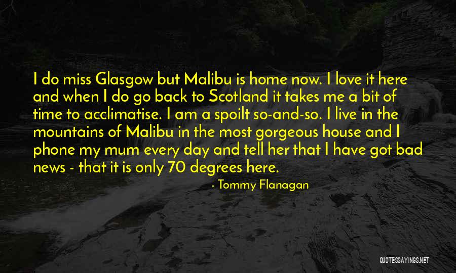 I Love My Mum Quotes By Tommy Flanagan I Love My Mum Quotes By Tommy Flanagan