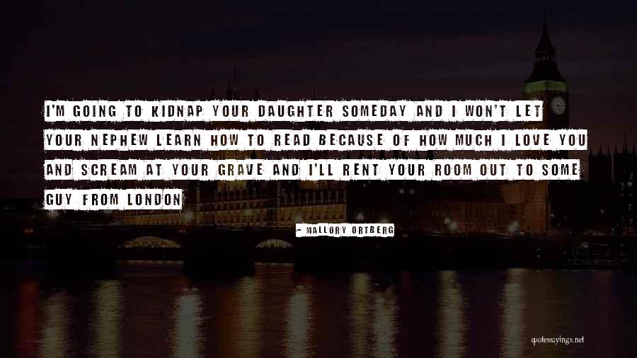 I Love My Nephew Quotes By Mallory Ortberg I Love My Nephew Quotes By Mallory Ortberg